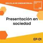 Presentación En Clave Industrial Podcast EP0