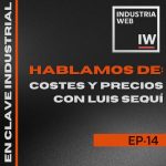 En Clave Industrial | SEO y WEB para Industrias podcast en clave industrial costes precios luis sequi