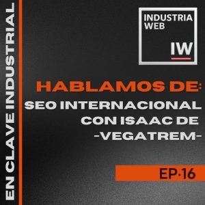 16. SEO Internacional con Isaac Vega de VegaTrem