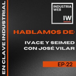 22. IVACE y SEIMED con José Vilar